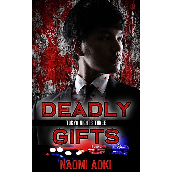 Deadly Gifts (Tokyo Nights, #3) / Tokyo Nights, Naomi Aoki