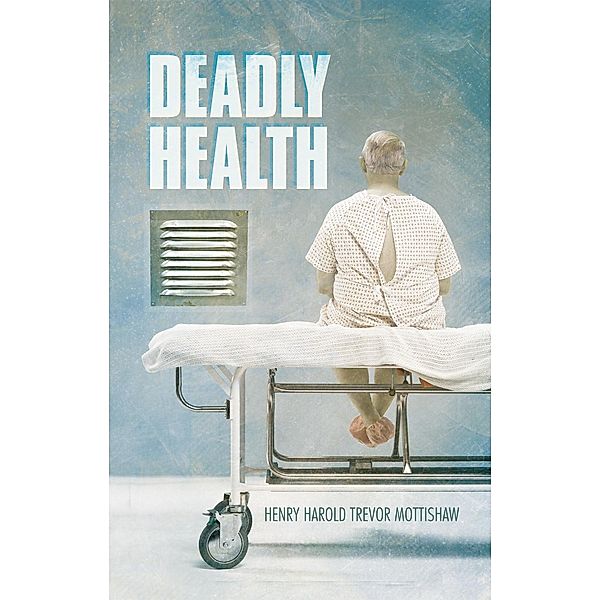 Deadly Health, Henry Harold Trevor Mottishaw