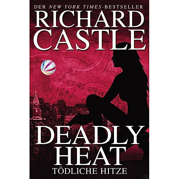 Deadly Heat - Tödliche Hitze / Nikki Heat Bd.5, Richard Castle