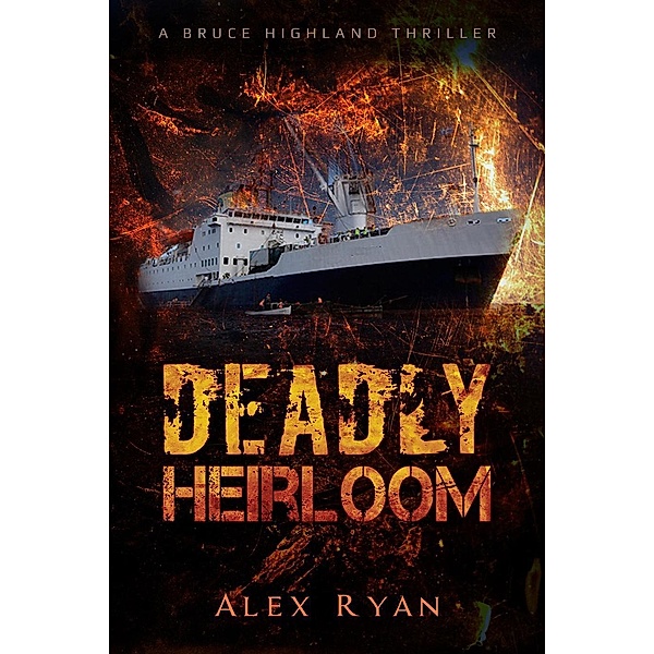 Deadly Heirloom (Bruce Highland, #9), Alex Ryan