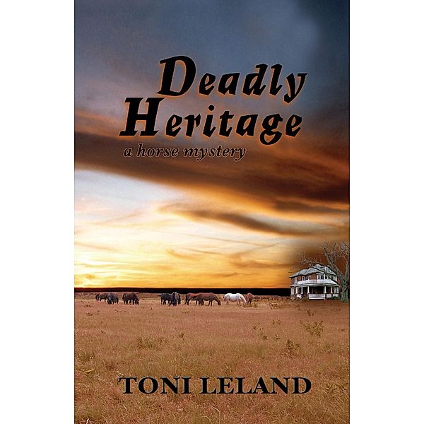 Deadly Heritage - A Horse Mystery, Toni Leland