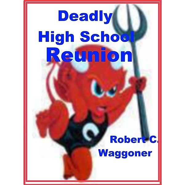 Deadly High School Reunion, Robert C. Waggoner