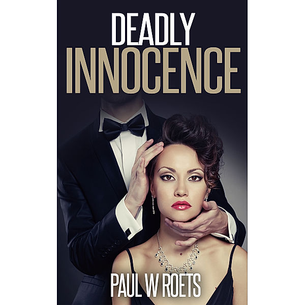 Deadly Innocence, Paul W Roets