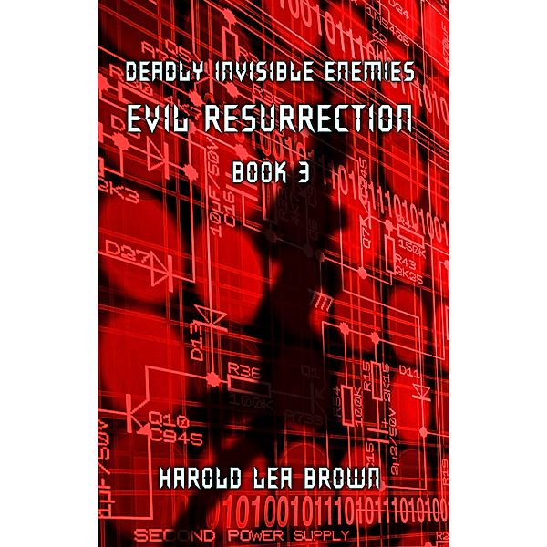 Deadly Invisible Enemies: Evil Resurrection / Deadly Invisible Enemies, Harold Lea Brown