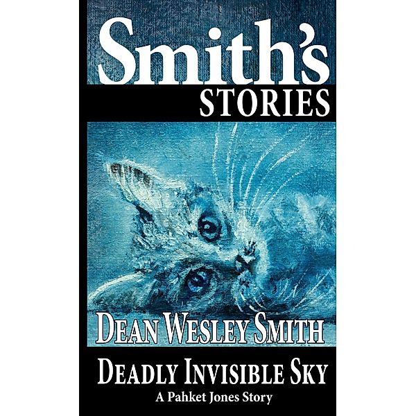 Deadly Invisible Sky: A Pakhet Jones Story / Pakhet Jones, Dean Wesley Smith