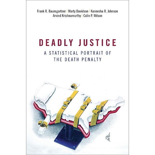 Deadly Justice, Frank Baumgartner, Marty Davidson, Kaneesha Johnson, Arvind Krishnamurthy, Colin Wilson