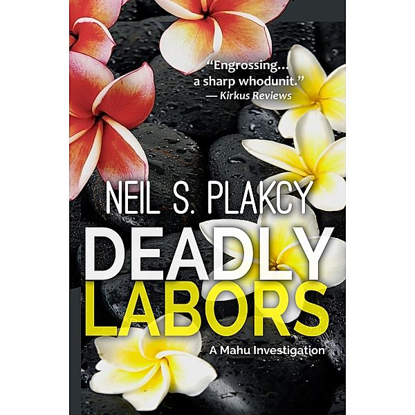 Deadly Labors (Mahu Investigations, #10) / Mahu Investigations, Neil S. Plakcy