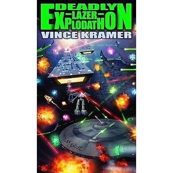 Deadly Lazer Explodathon / Thicke & Vaney Books, Vince Kramer