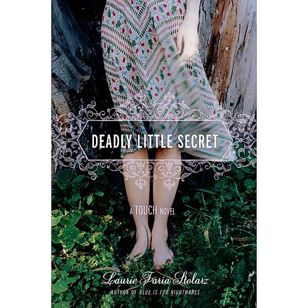 Deadly Little Secret / A Touch Novel Bd.1, Laurie Faria Stolarz