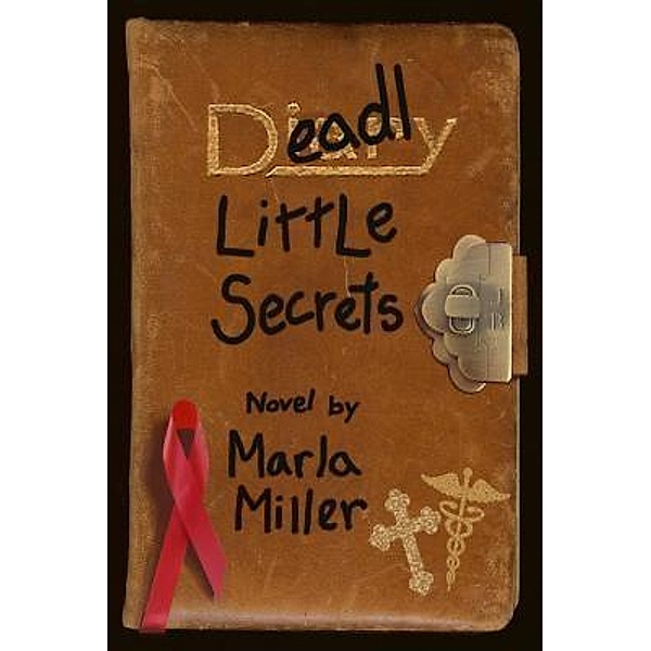 Deadly Little Secrets / MarlaMiller.com, Marla Miller