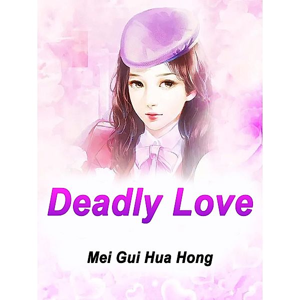 Deadly Love, Mei GuiHuaHong