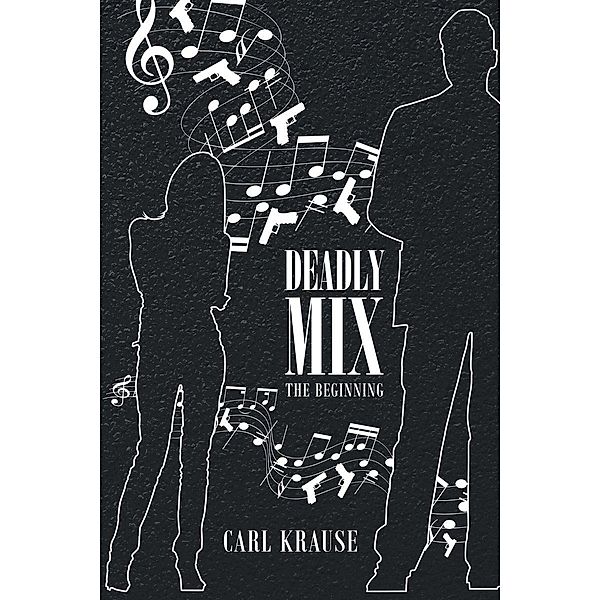 Deadly Mix / Page Publishing, Inc., Carl Krause