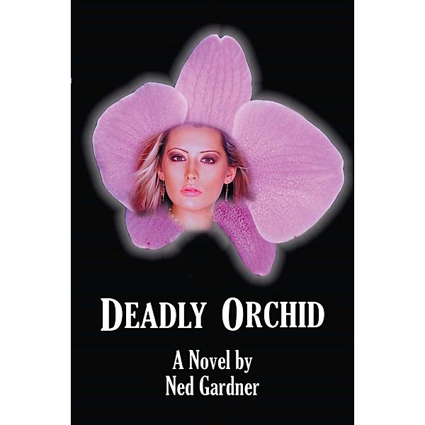 Deadly Orchid, Ned Gardner