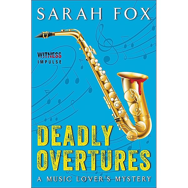 Deadly Overtures / The Music Lover's Mysteries, Sarah Fox