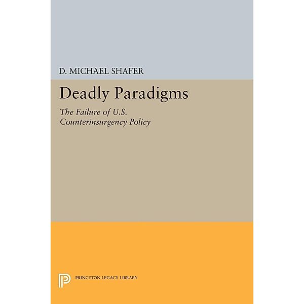 Deadly Paradigms / Princeton Legacy Library Bd.1032, D. Michael Shafer