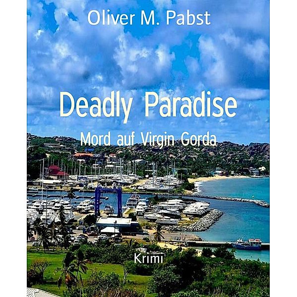 Deadly Paradise, Oliver M. Pabst