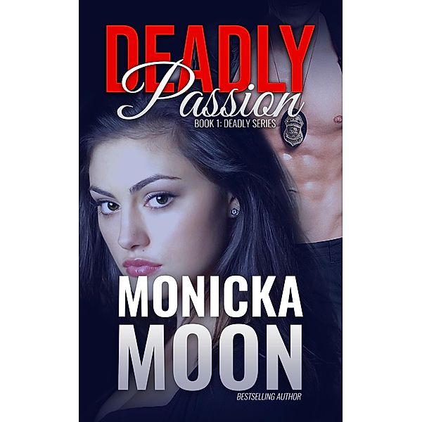 Deadly Passion (Deadly Book, #1) / Deadly Book, Monicka Moon