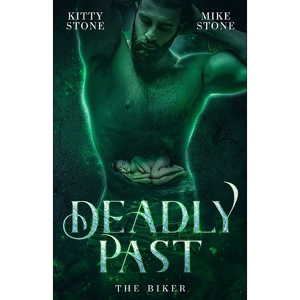 Deadly Past - The Biker, Kitty Stone, Mike Stone