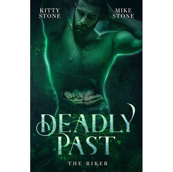 Deadly Past - The Biker / Dark & Deadly Bd.6, Kitty Stone, Mike Stone