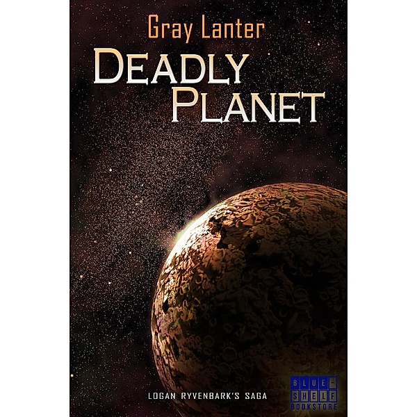 Deadly Planet (Logan Ryvenbark's Saga, #5), Gray Lanter