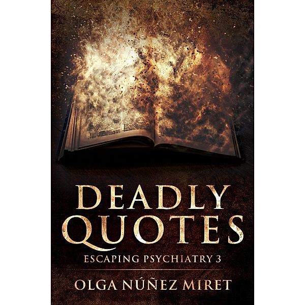Deadly Quotes. Escaping Psychiatry 3 / Escaping Psychiatry, Olga Núñez Miret