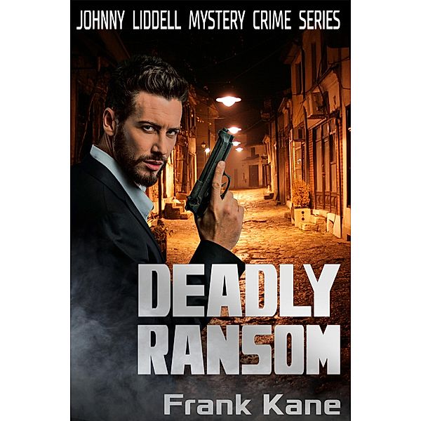 Deadly Ransom: Johnny Liddell Mystery Crime Series / Mystery Crime Series, Frank Kane