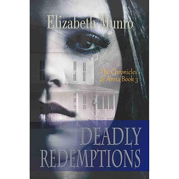 Deadly Redemptions (The Chronicles of Anna, #3) / The Chronicles of Anna, Elizabeth Munro