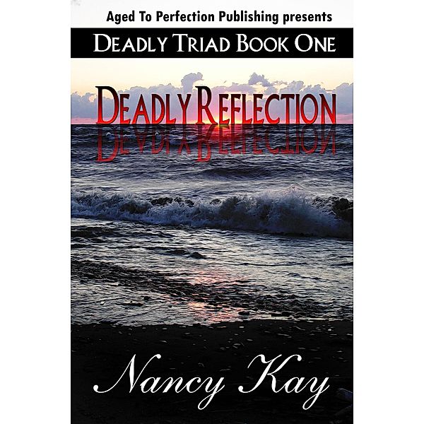 Deadly Reflection (Deadly Triad, #1), Nancy Kay