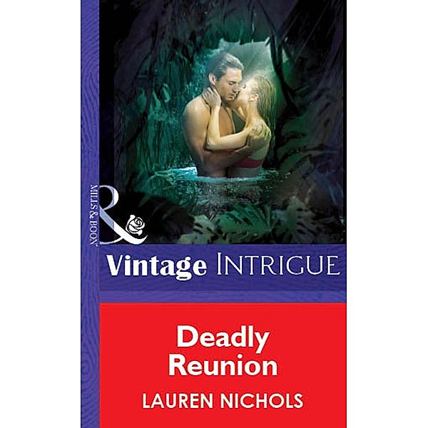 Deadly Reunion (Mills & Boon Vintage Intrigue) / Mills & Boon Vintage Intrigue, Lauren Nichols