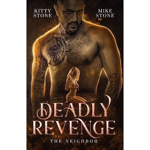 Deadly Revenge - The Neighbor, Kitty Stone, Mike Stone