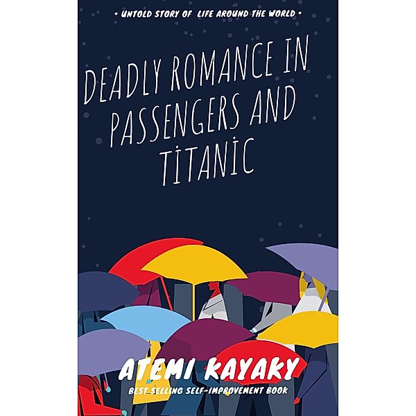 Deadly Romance in Passengers and Titanic, Atemi Kayaky