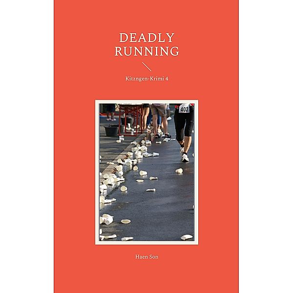 Deadly running / Kitzingen-Krimi Bd.4, Haen Son