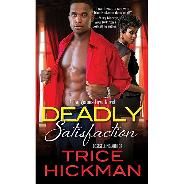 Deadly Satisfaction / A Dangerous Love Novel Bd.2, Trice Hickman