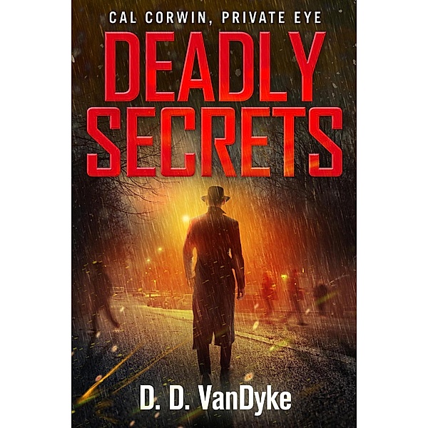 Deadly Secrets (Cal Corwin, Private Eye Series), D. D. Vandyke, Ryan King