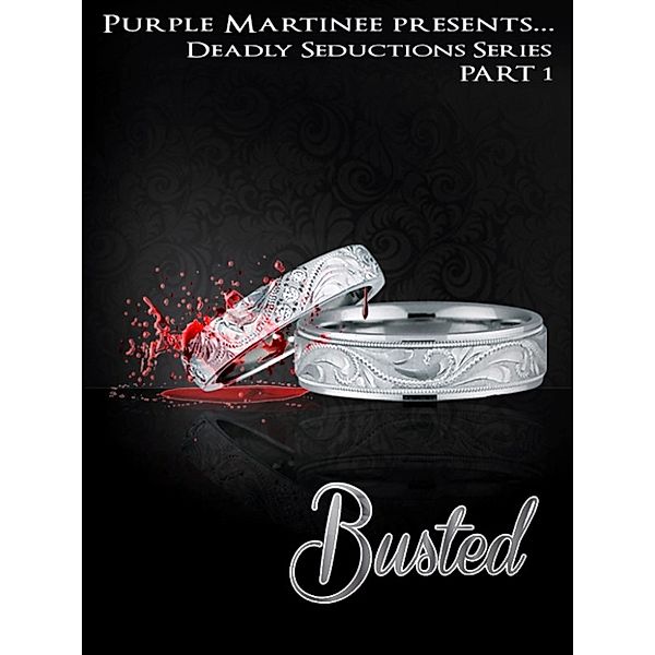 Deadly Seductions: Busted