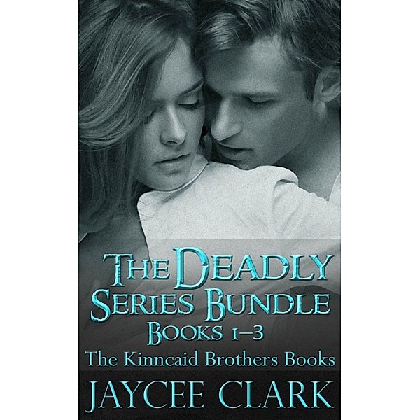 Deadly Series Bundles: The Deadly Series Bundle, Jaycee Clark