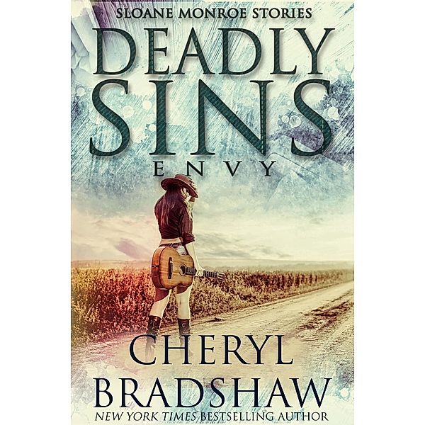 Deadly Sins: Envy (Sloane Monroe Stories, #5) / Sloane Monroe Stories, Cheryl Bradshaw