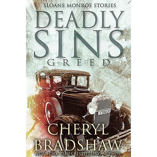 Deadly Sins: Greed (Sloane Monroe Stories, #4) / Sloane Monroe Stories, Cheryl Bradshaw