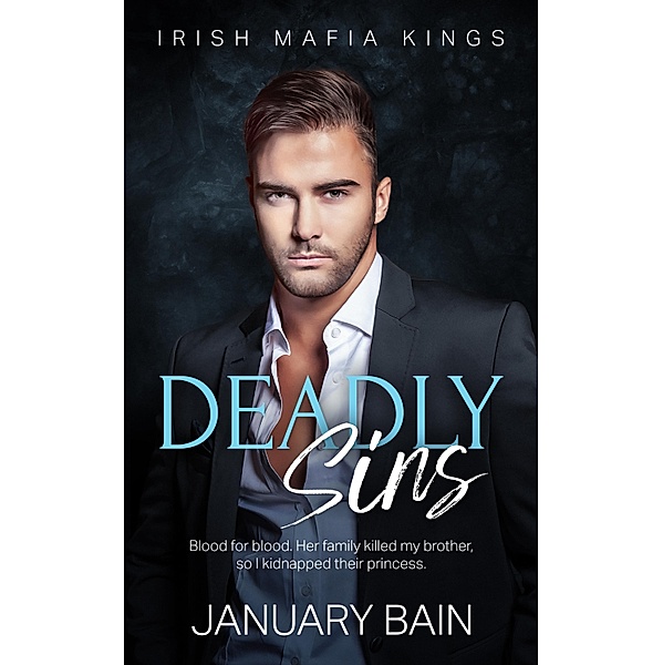 Deadly Sins / Irish Mafia Kings Bd.1, January Bain