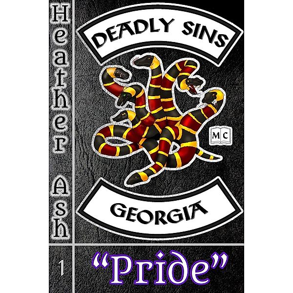 Deadly Sins Motorcycle Club: Pride (Deadly Sins Motorcycle Club, Book #1), Heather Ash