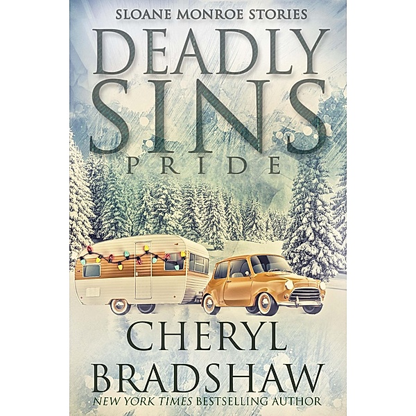 Deadly Sins: Pride (Sloane Monroe Stories, #6) / Sloane Monroe Stories, Cheryl Bradshaw