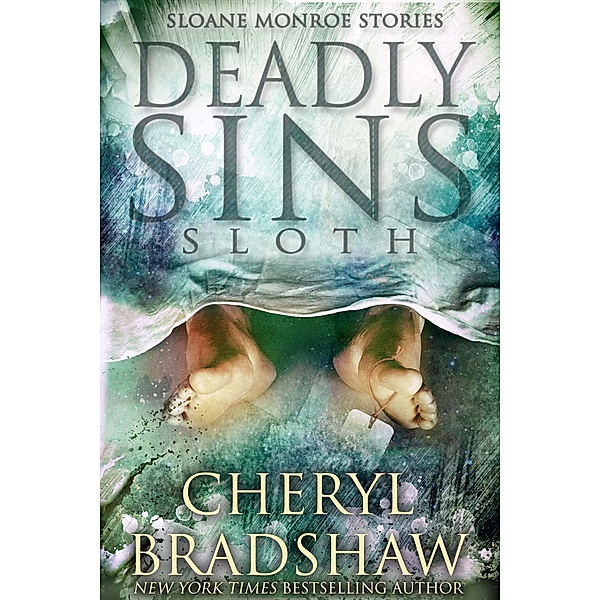 Deadly Sins: Sloth (Sloane Monroe Stories, #1) / Sloane Monroe Stories, Cheryl Bradshaw