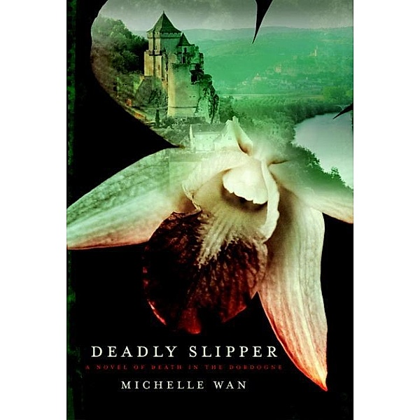 Deadly Slipper / Death in the Dordogne Bd.1, Michelle Wan