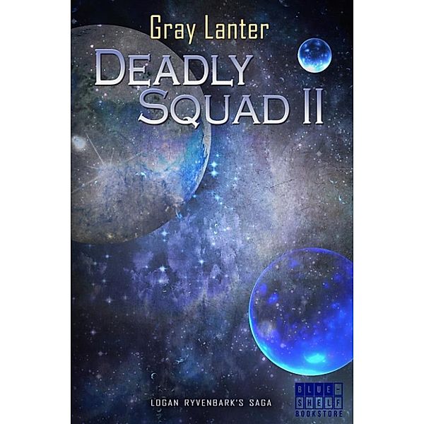 Deadly Squad II - Ryvenbark's Saga 4, Gray Lanter