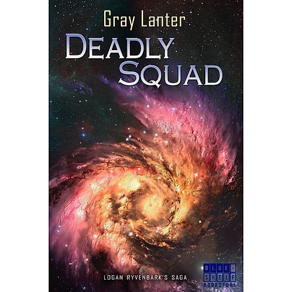 Deadly Squad (Logan Ryvenbark's Saga, #3), Gray Lanter