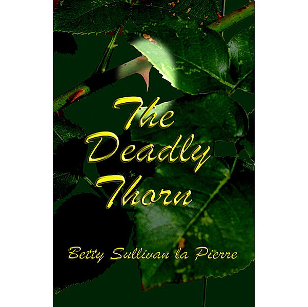 Deadly Thorn, Betty Sullivan La Pierre