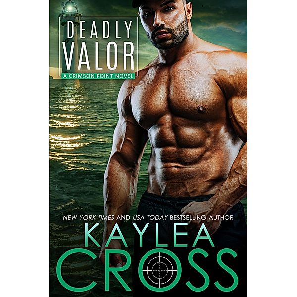 Deadly Valor (Crimson Point Series, #6) / Crimson Point Series, Kaylea Cross