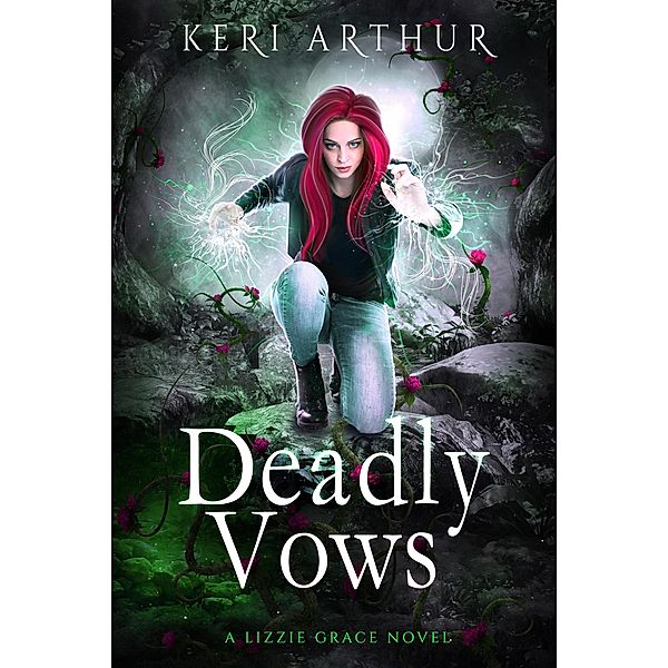 Deadly Vows (The Lizzie Grace Series, #6) / The Lizzie Grace Series, Keri Arthur