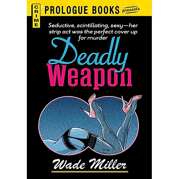 Deadly Weapon, Wade Miller