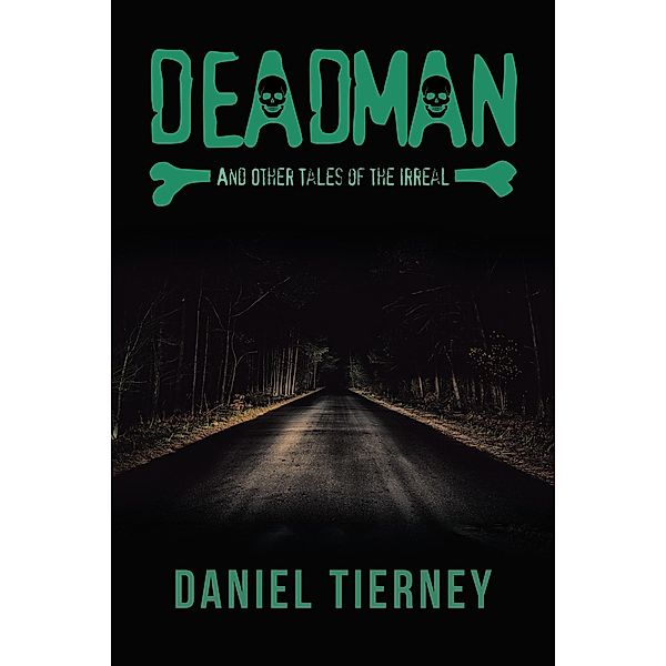 Deadman and Other Tales of the Irreal, Daniel Tierney